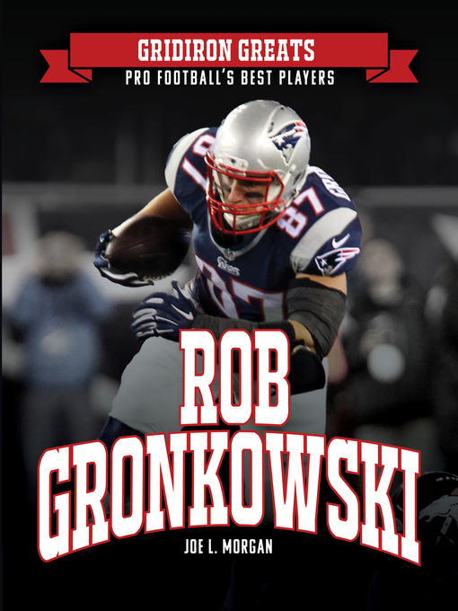 Title details for Rob Gronkowski by Joe L. Morgan - Available